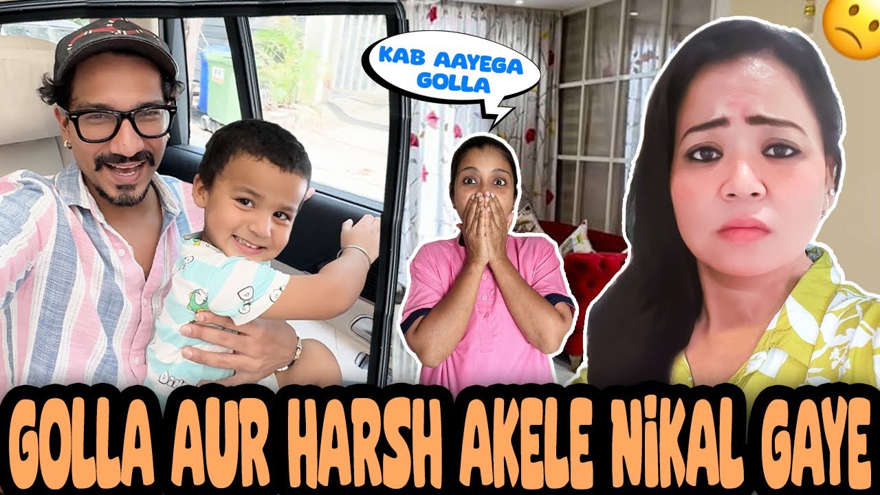 Golla Aur Harsh Akele Nikal Gaye 😮| Bharti Singh | Haarsh Limbachiyaa | Golla