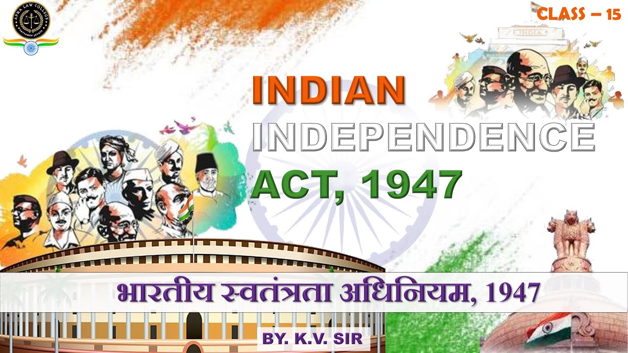 Indian Independence Act, 1947 | Class - 15 | Constitution of india |@apnalawcollege |