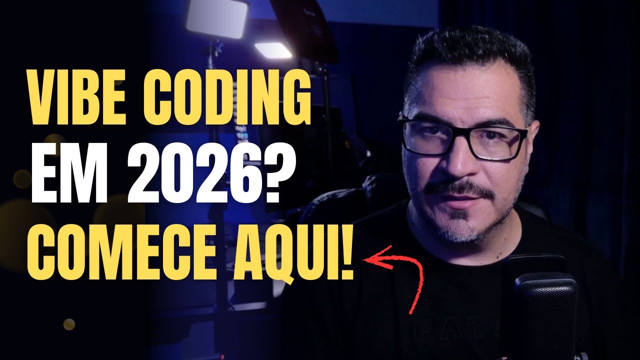 Assista antes de começar no Vibe Coding (2026)