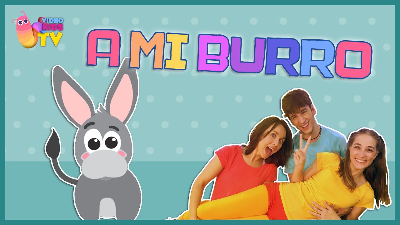 ♫♪ A MI BURRO, A MI BURRO ♫♪ canci&oacute;n completa con baile