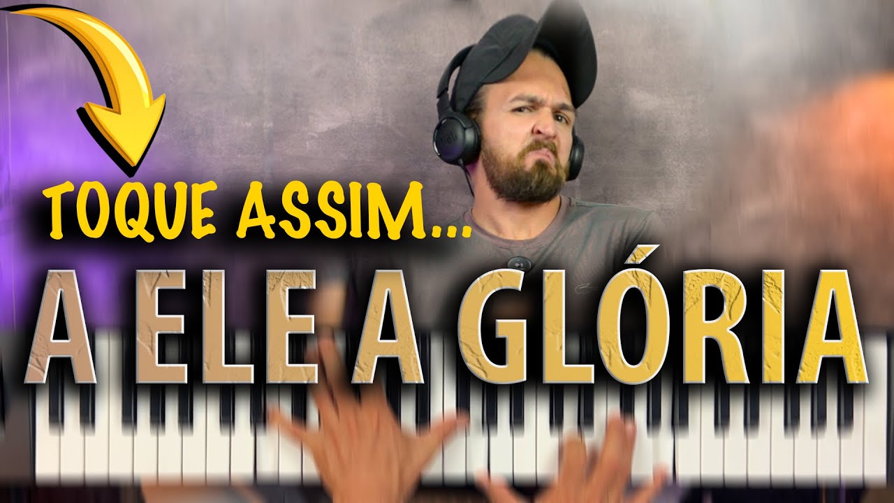 COMO TOCAR A ELE A GLÓRIA MELHORADO!