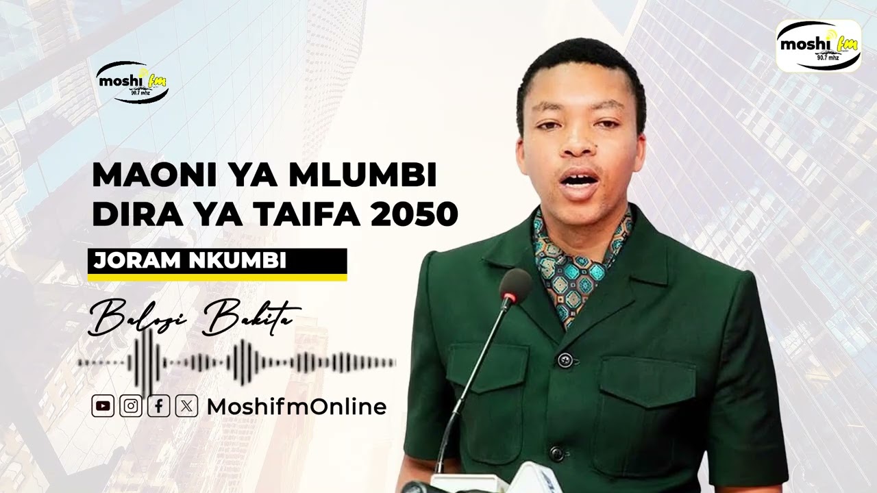 HATIMAYE JORAM NKUMBI ATOA NENO TENA, DIRA YA TAIFA 2050, ADAI NI YA KILA MTANZANIA