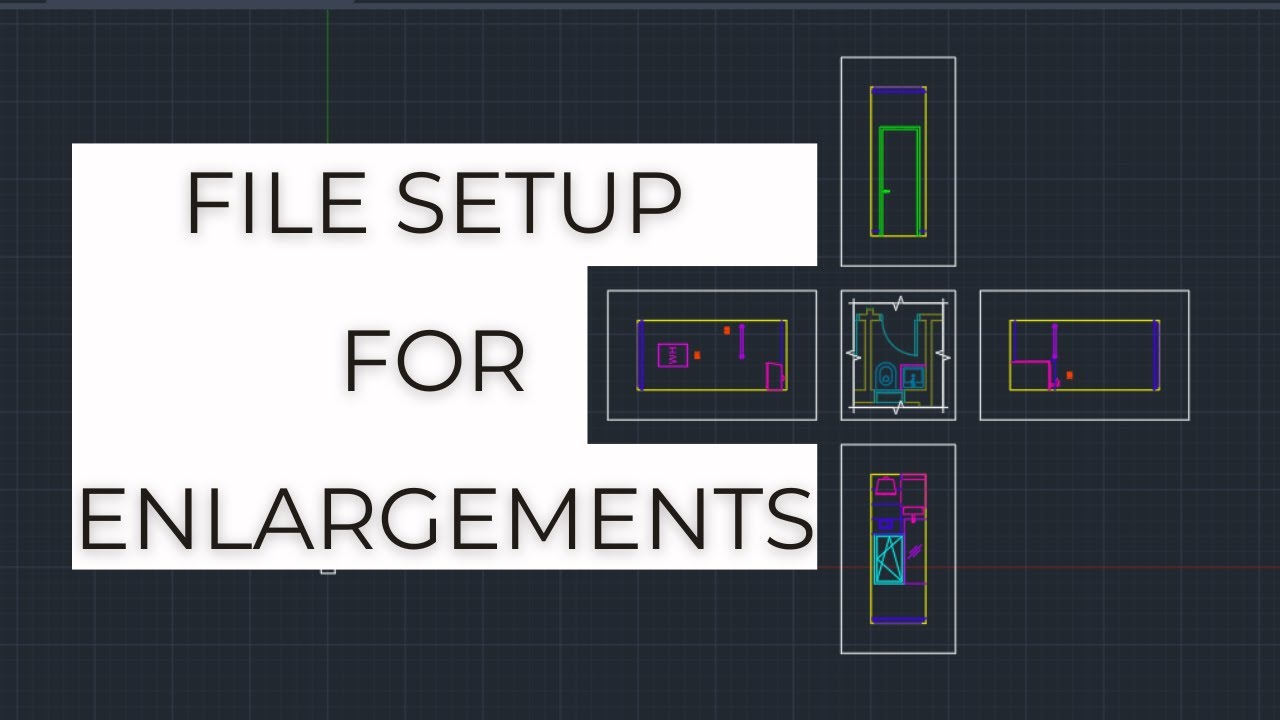 How to Set Up Your DWG for Enlargements - AutoCAD for Beginners
