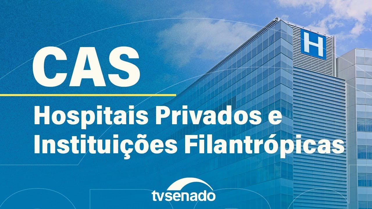 CAS debate parcerias entre hospitais privados e instituições filantrópicas – 13/10/25