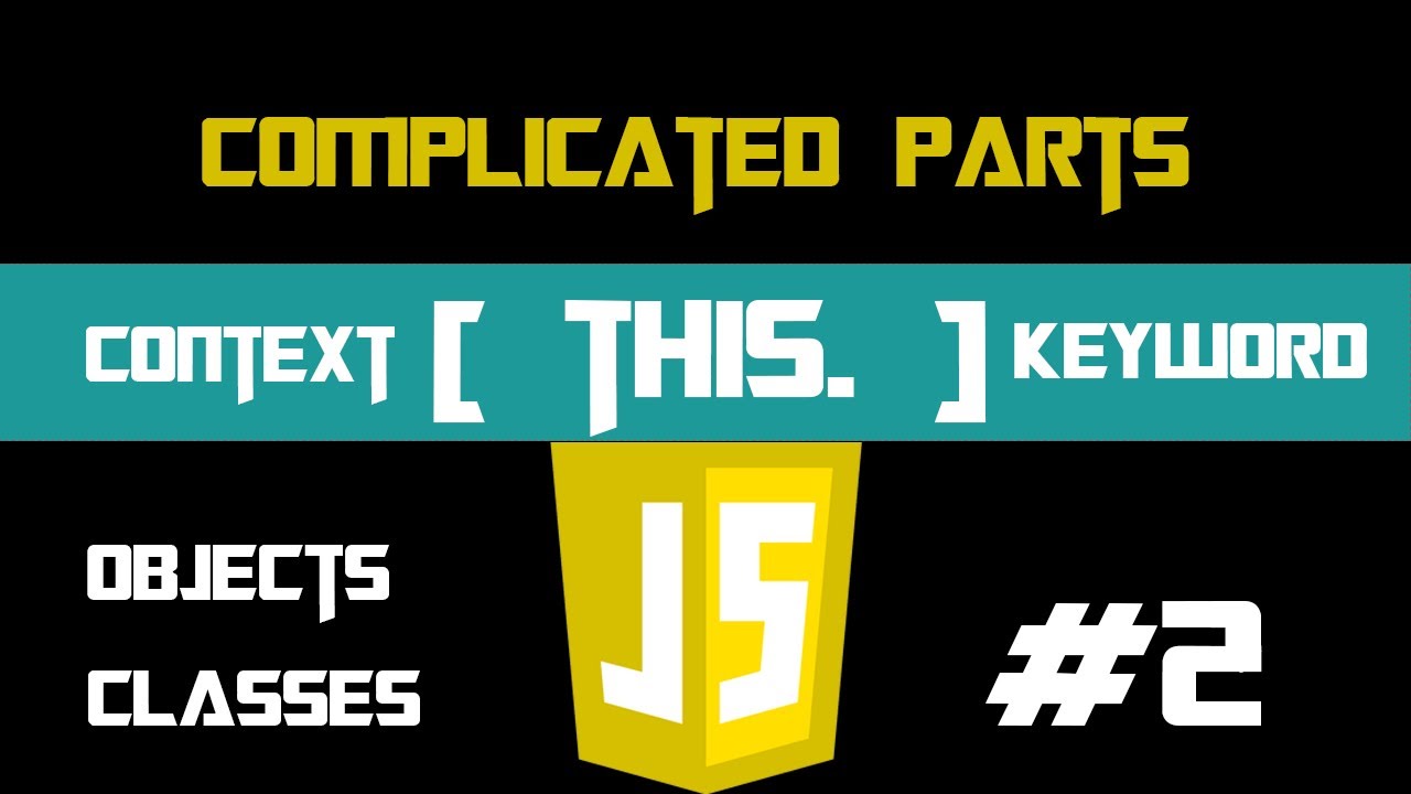Js THIS keyword | Complicated Parts Of JavaScript Part#2