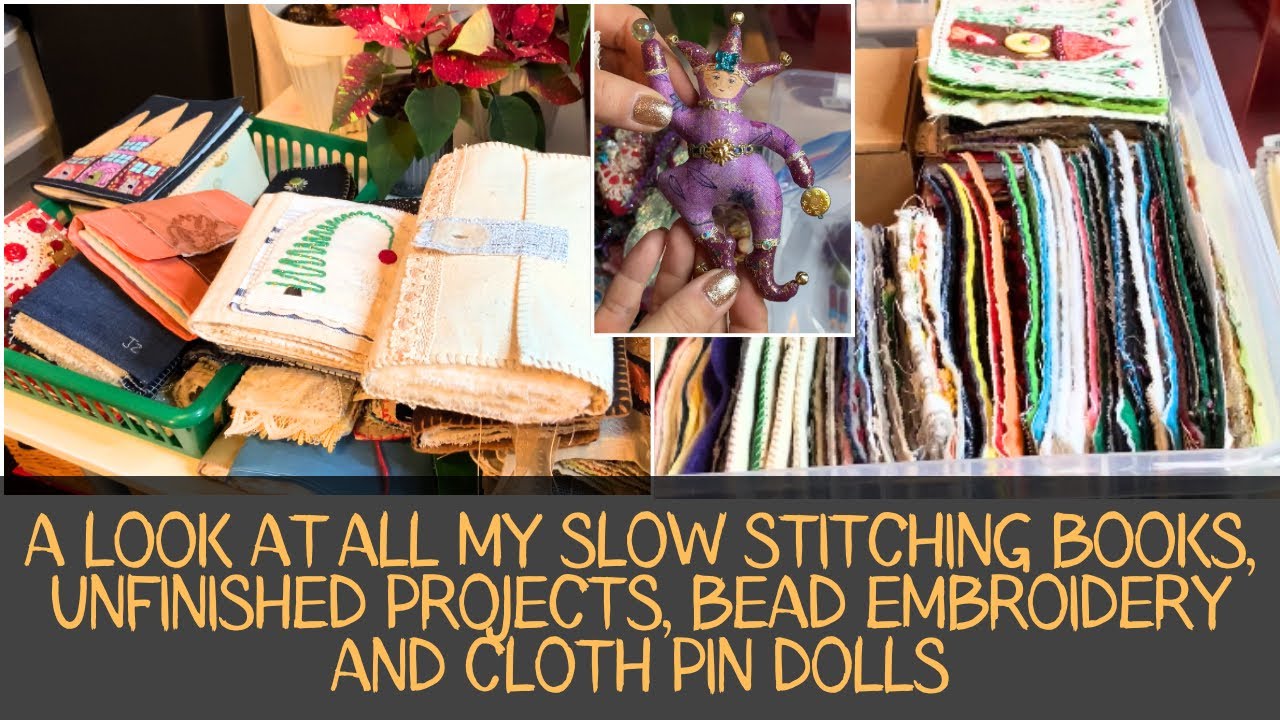 A Look at My Slow Stitching Projects, Completed Fabric Books, Bead Embroidery Brooches & Cloth Dolls