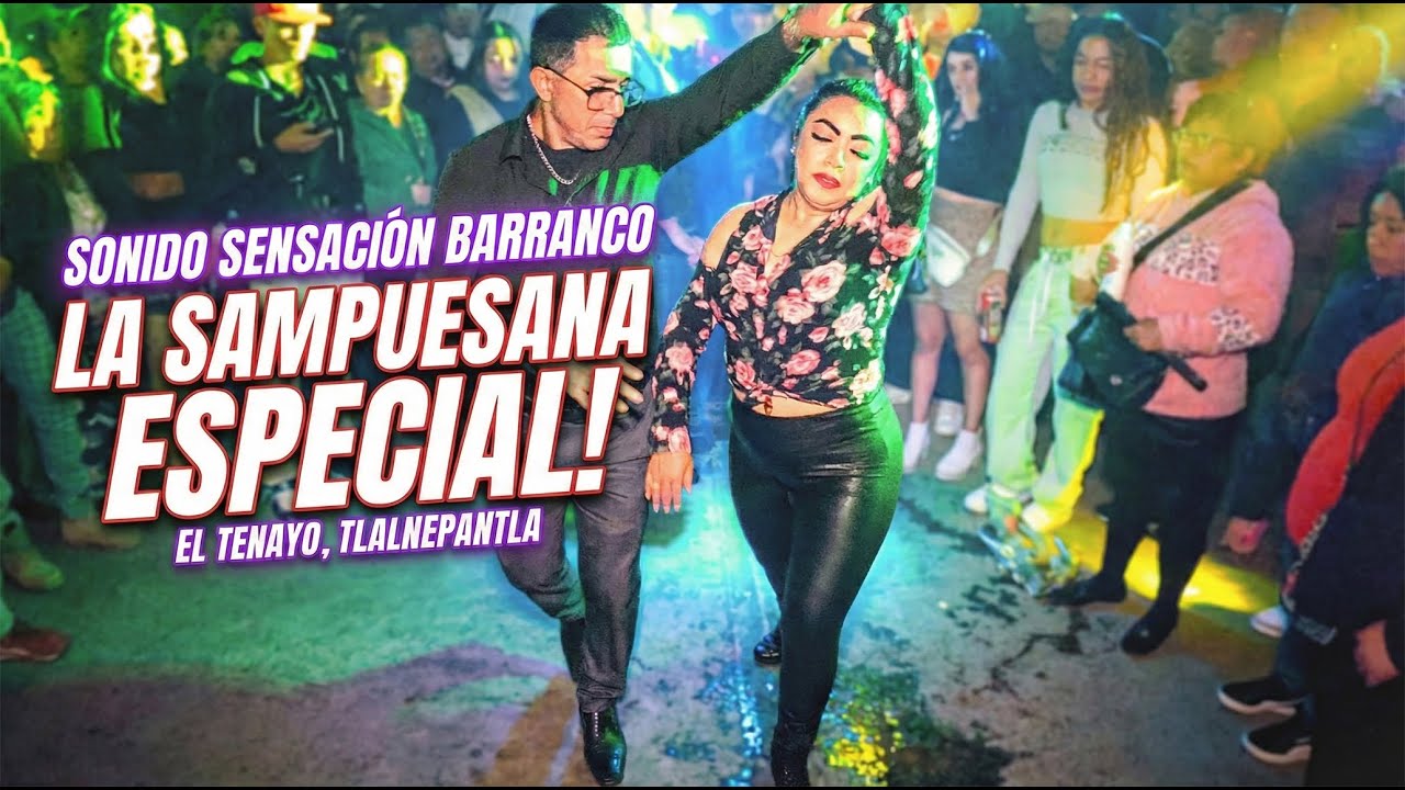 👉 La Sampuesana Especial, Cumbia! | Sonido Sensacion Barranco | El Tenayo, Tlalnepantla