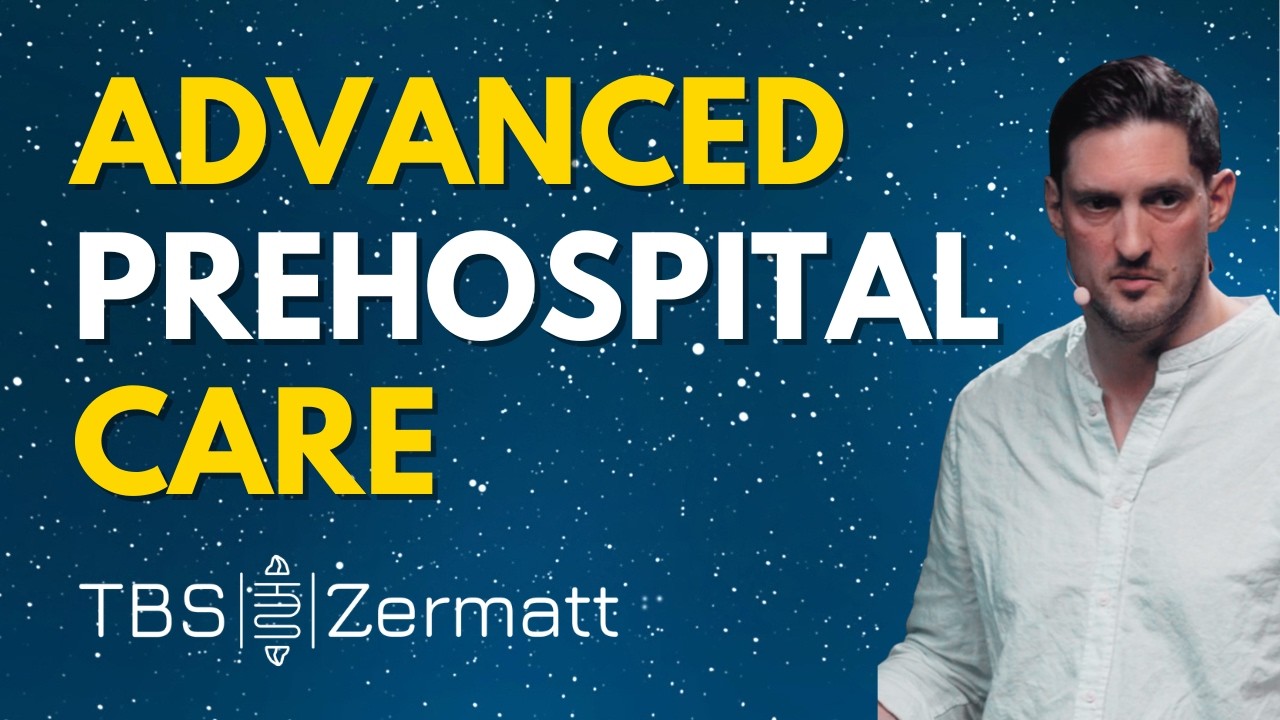 Advanced Prehospital Care ⏐ Ben Singer ⏐ TBS