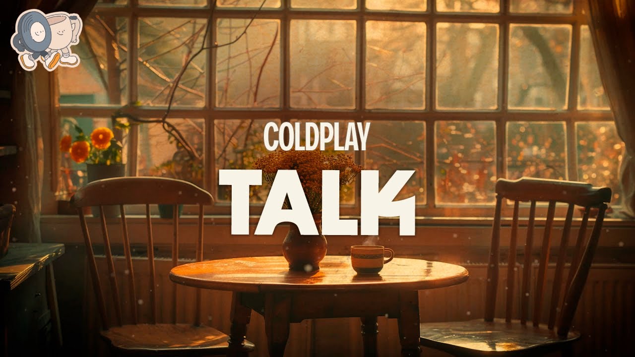 Coldplay ~ Talk (Lyrics)