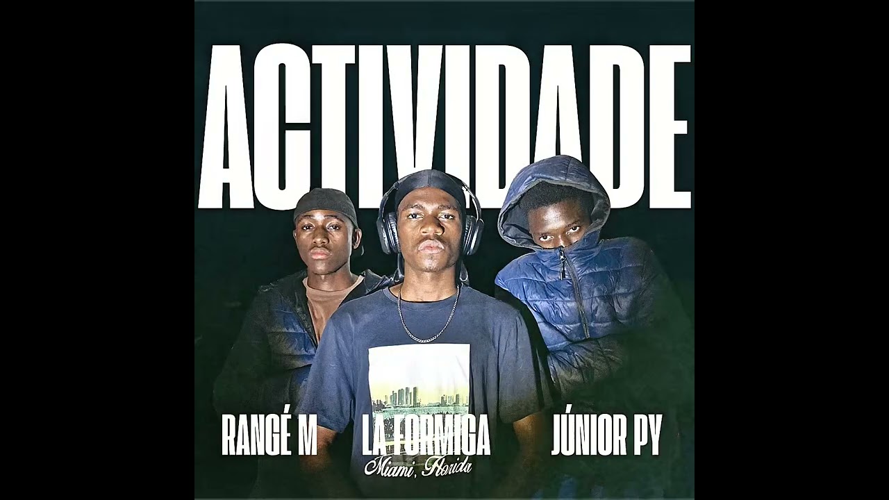 Actividade feat Rang&eacute; M & J&uacute;nior Py (OFFICIAL AUDIO VIDEO)