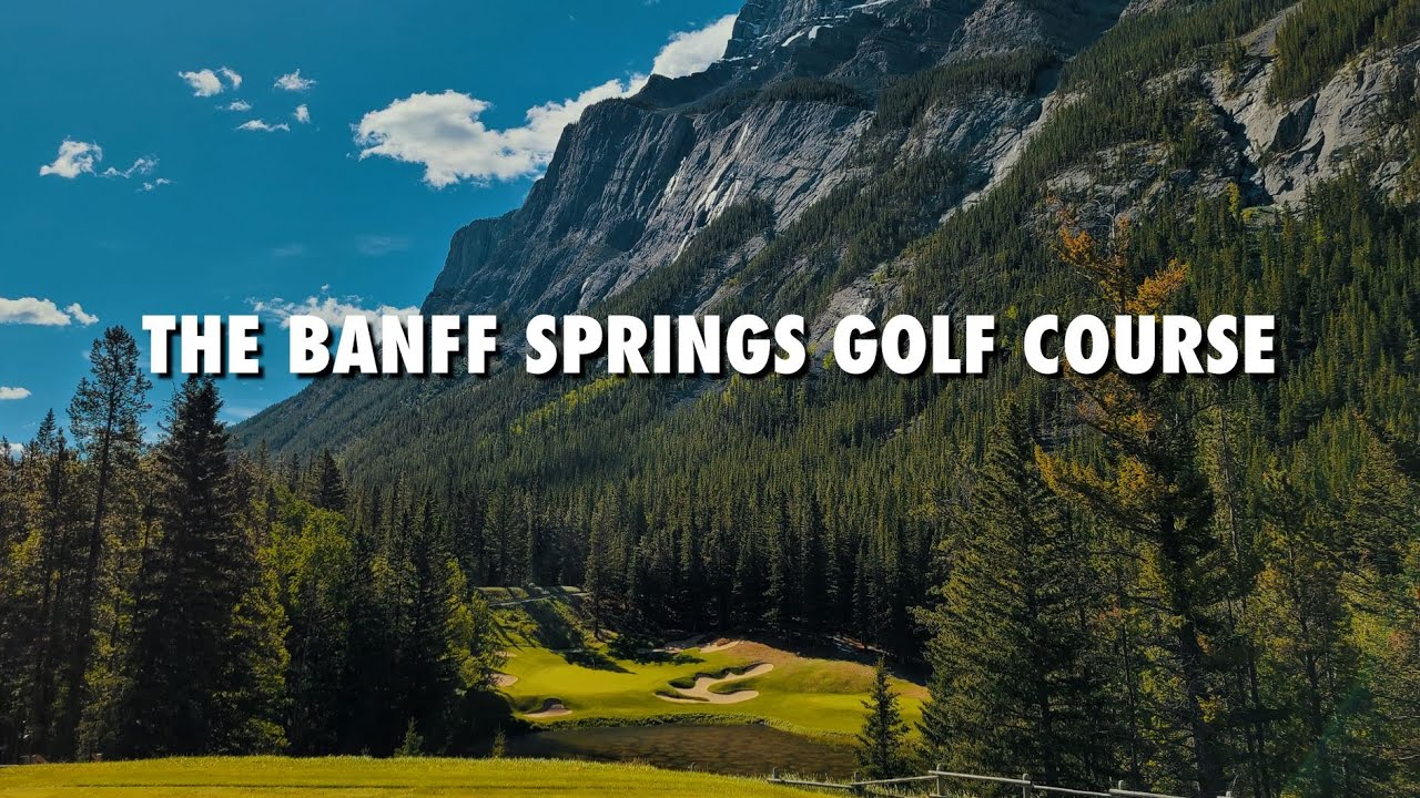 The Banff Springs Golf Course and The Devil's Cauldron