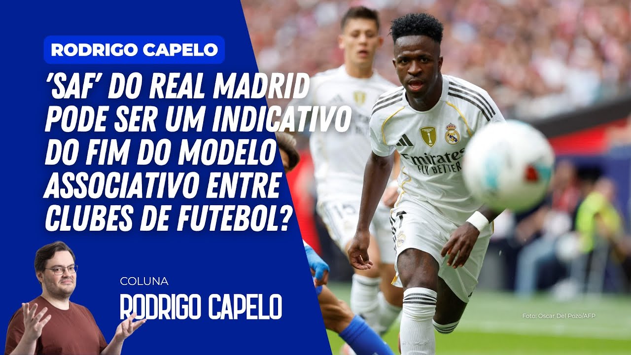 O que a SAF do Real Madrid diz sobre o futuro do futebol?