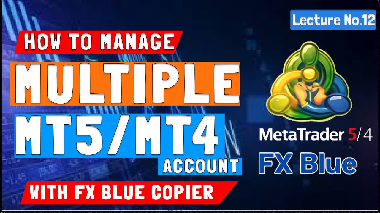 Lec.12 Copy Trades to All  MT4/MT5 Accounts in One Click | FX Blue Setup Guide