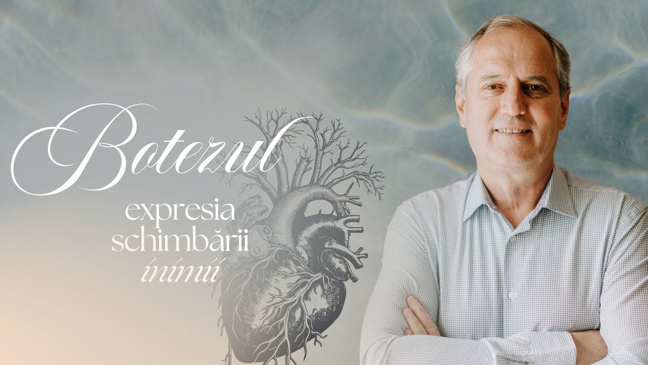 Botezul - Expresia schimbării inimii | Mihai Dumitrașcu
