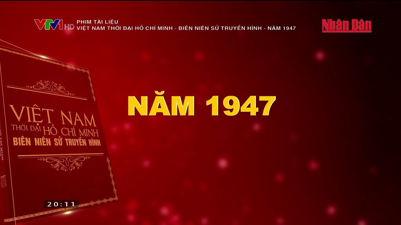 Phim tài liệu: Việt Nam thời đại Hồ Chí Minh - Biên niên sử truyền hình - Năm 1947