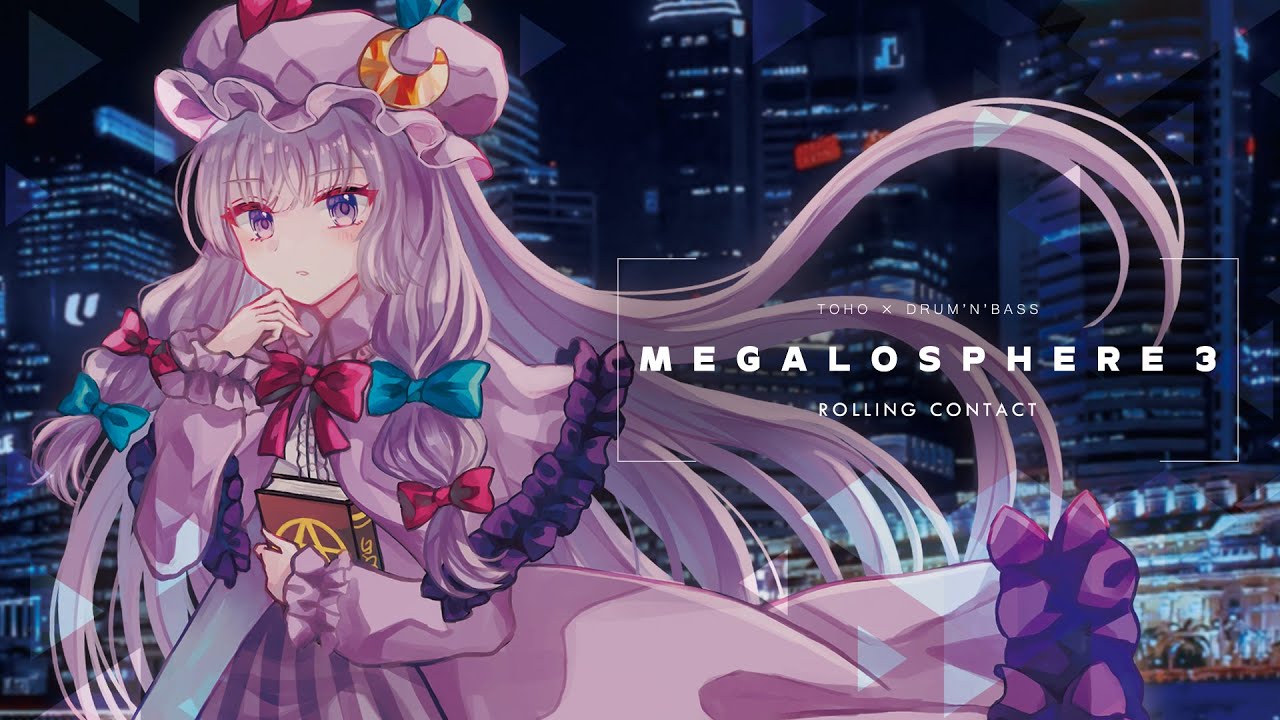 【東方Drum'n'Bass】MEGALOSPHERE 3【Rolling Contact】