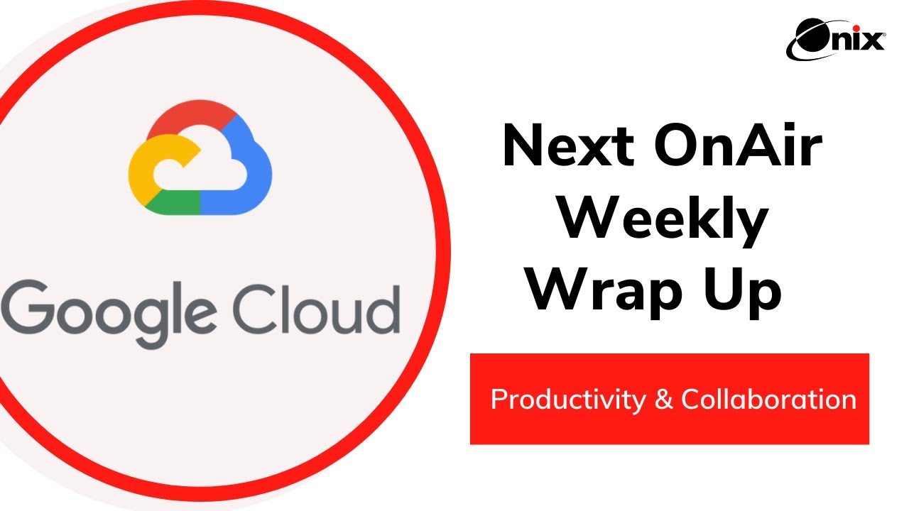 Next OnAir Weekly Wrap Up: Productivity & Collaboration