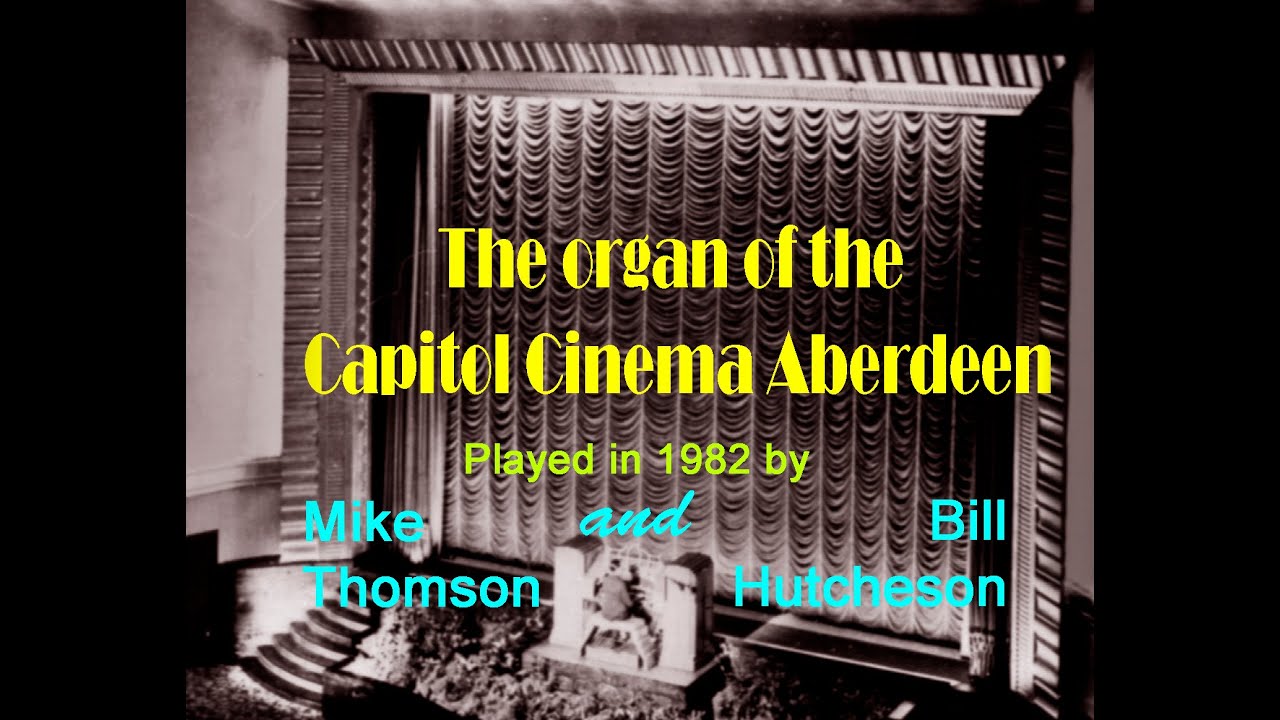 Capitol Cinema Organ Aberdeen, 1982   Michael Thomson and William Hutcheson