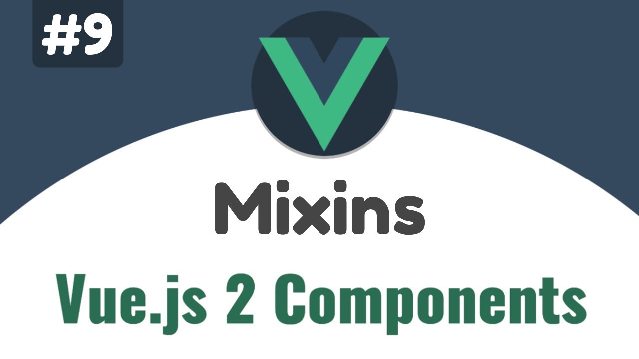 #9 - Vue.js Mixins | Vue 2 Components, Beginners tutorial