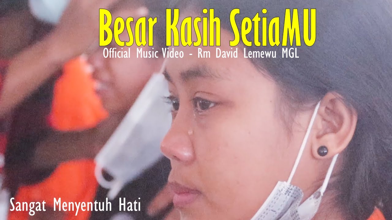 BESAR KASIH SETIAMU - Lagu Rohani Terbaru - Sangat Menyentuh Hati!