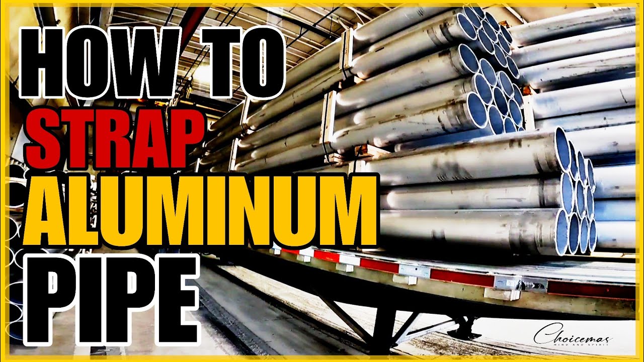 Flatbed. Strap Aluminum Pipe. No Tarp