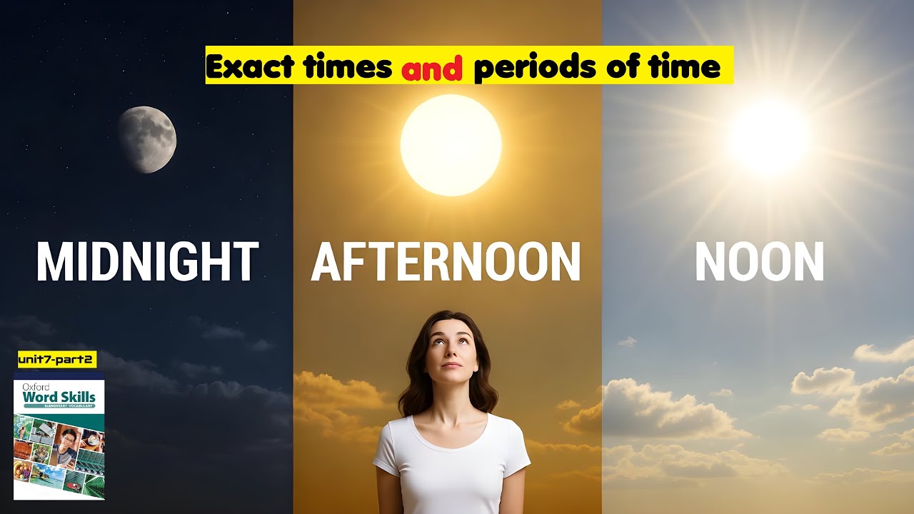 Exact Times and Periods of Time in American English   Oxford Word Skills Unit 7 Part 2
