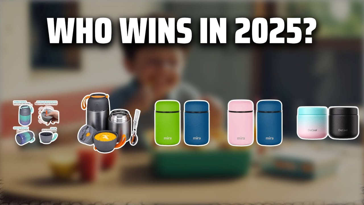 The Top 5 Best Kids Lunch Thermos in 2025 - Must Watch Before Buying!
