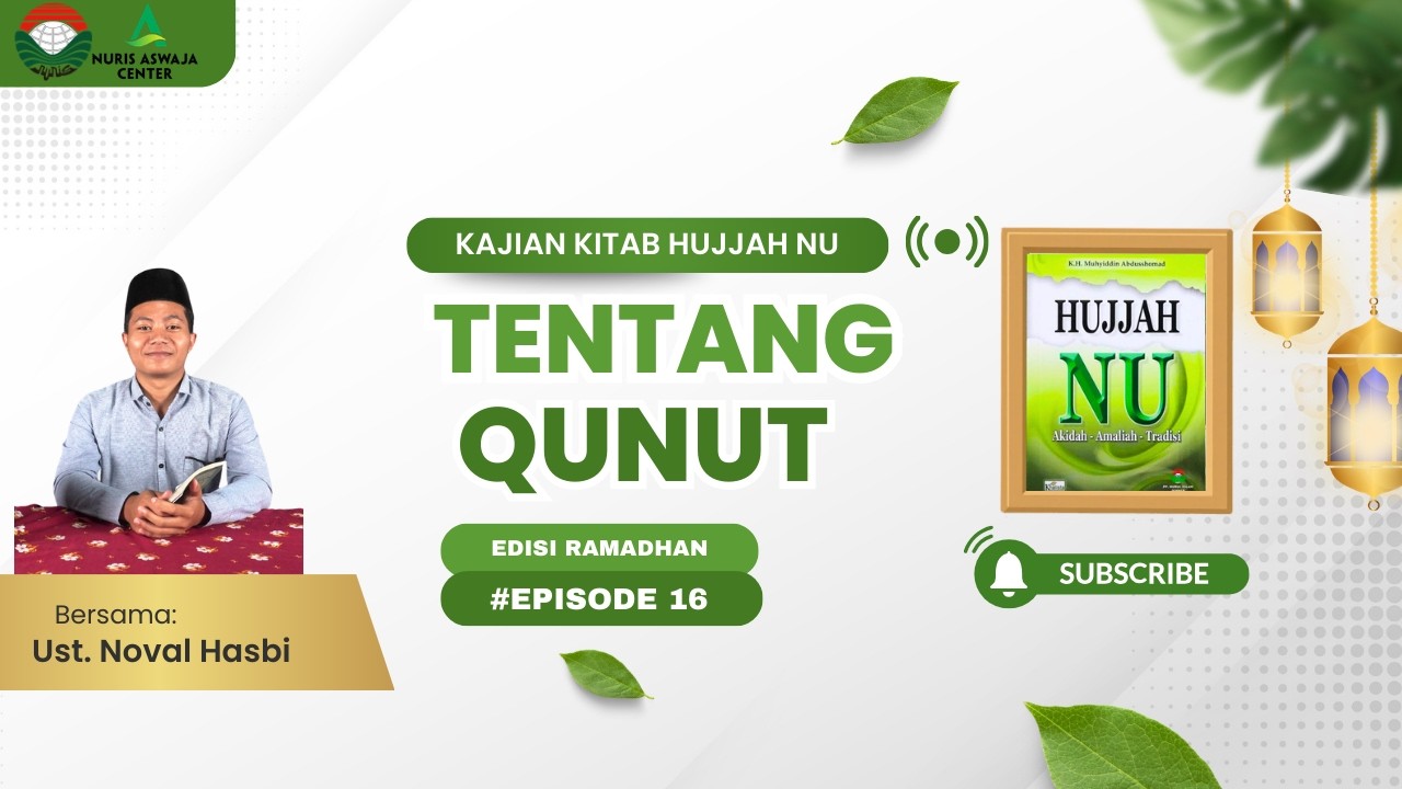 EPISODE 16 || KAJIAN KITAB HUJJAH NU || QUNUT