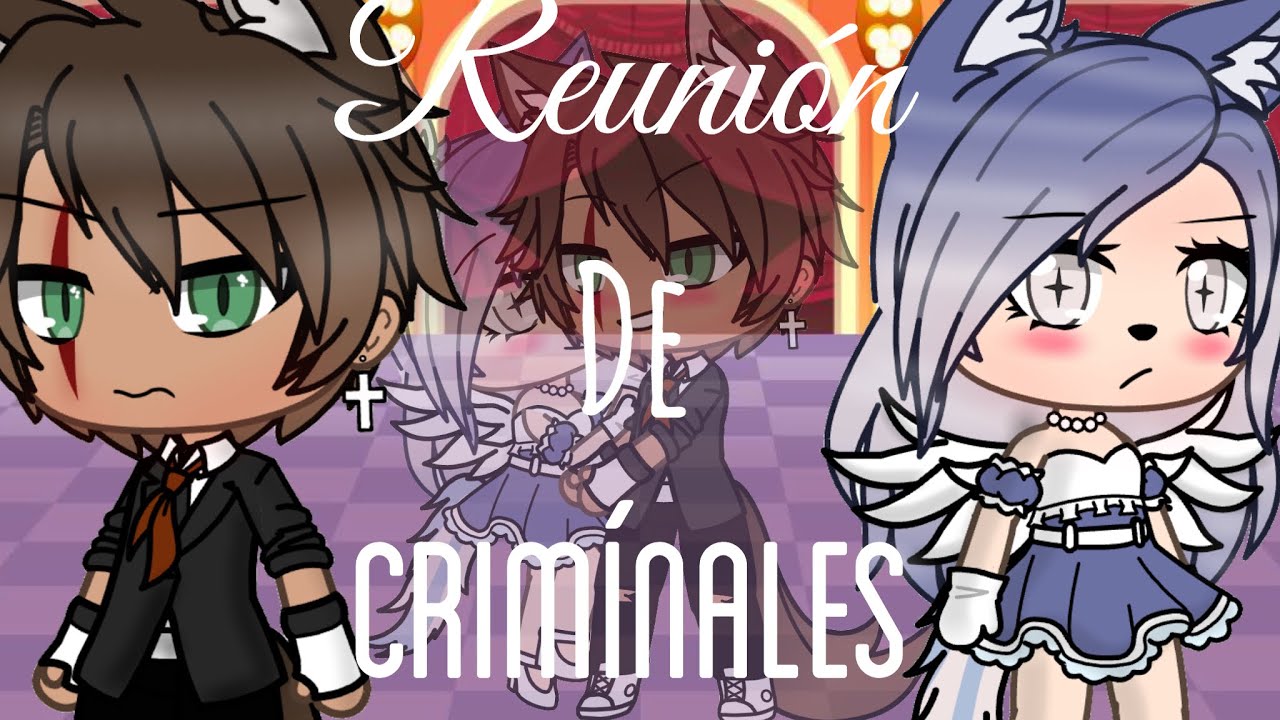 ⚡️Reunión de criminales⚡️// Historia de gacha life // ORIGINAL // Gacha life // Lula .L