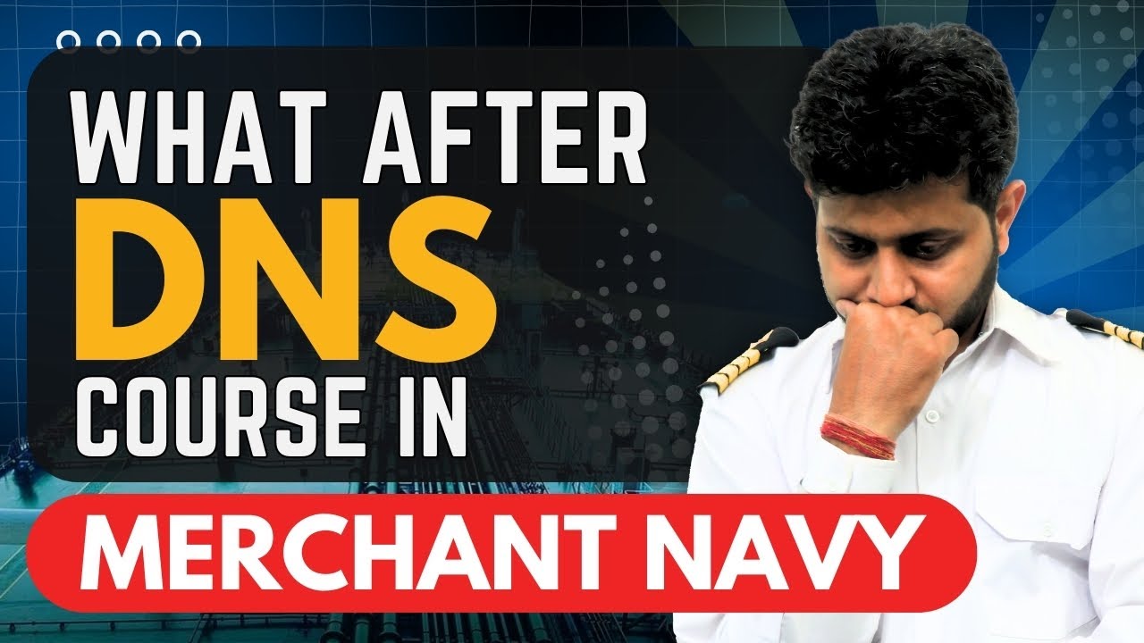 What after DNS course in Merchant Navy | Complete Guide |