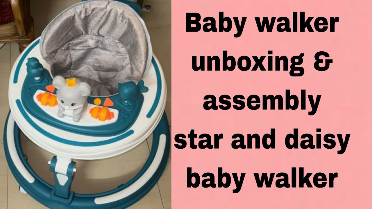 Star and daisy baby walker installation assembly / बेबी वॉकर को कैसे असेंबल करें /complete unboxing.