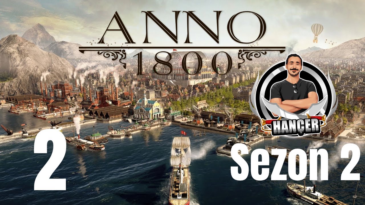 Dünyadaki Tüm Adalara Konduk! - ANNO 1800 - Bölüm 2 - Sezon 2