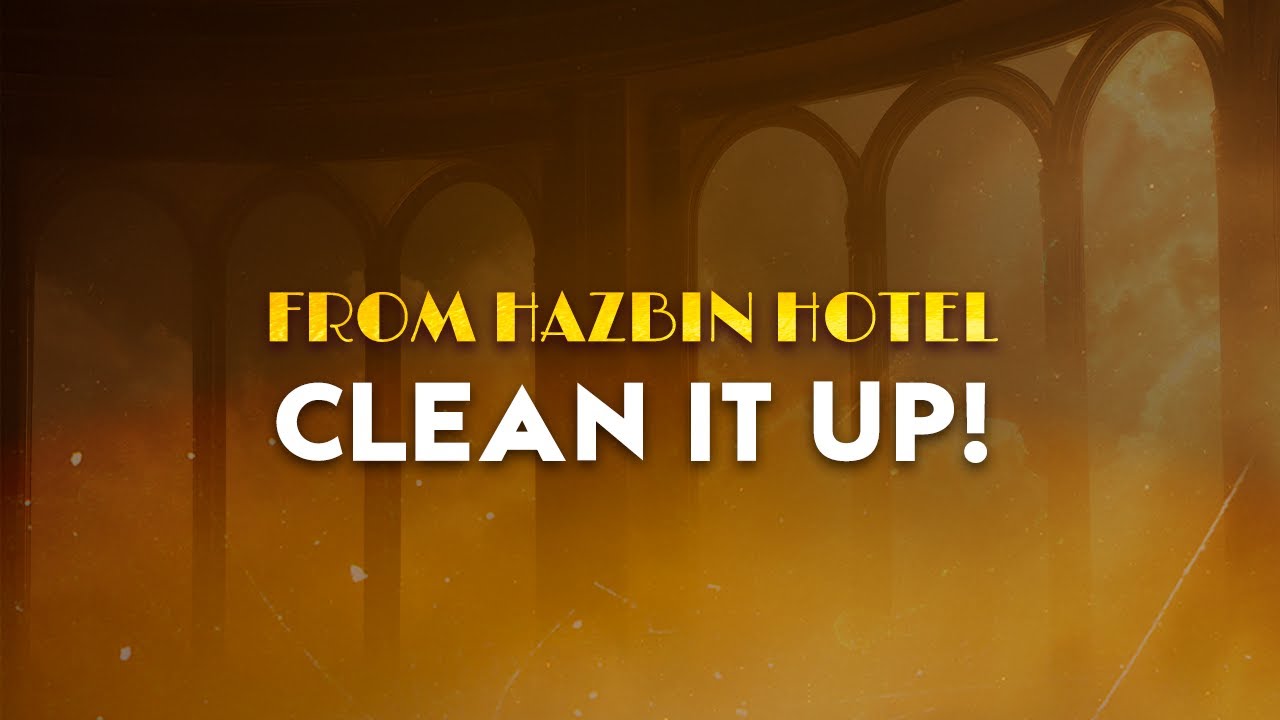 Hazbin Hotel Cast - Clean It Up! | from Hazbin Hotel (Lyrics)