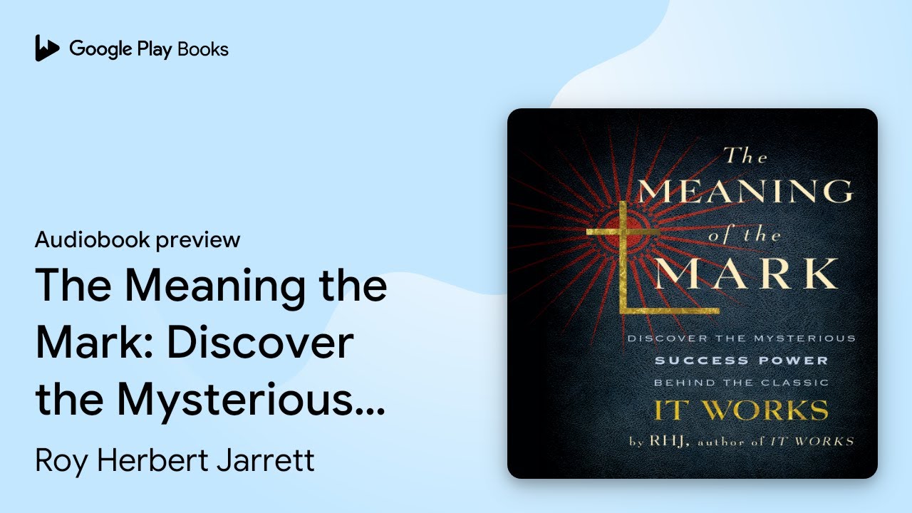 The Meaning the Mark: Discover the Mysterious… by Roy Herbert Jarrett · Audiobook preview