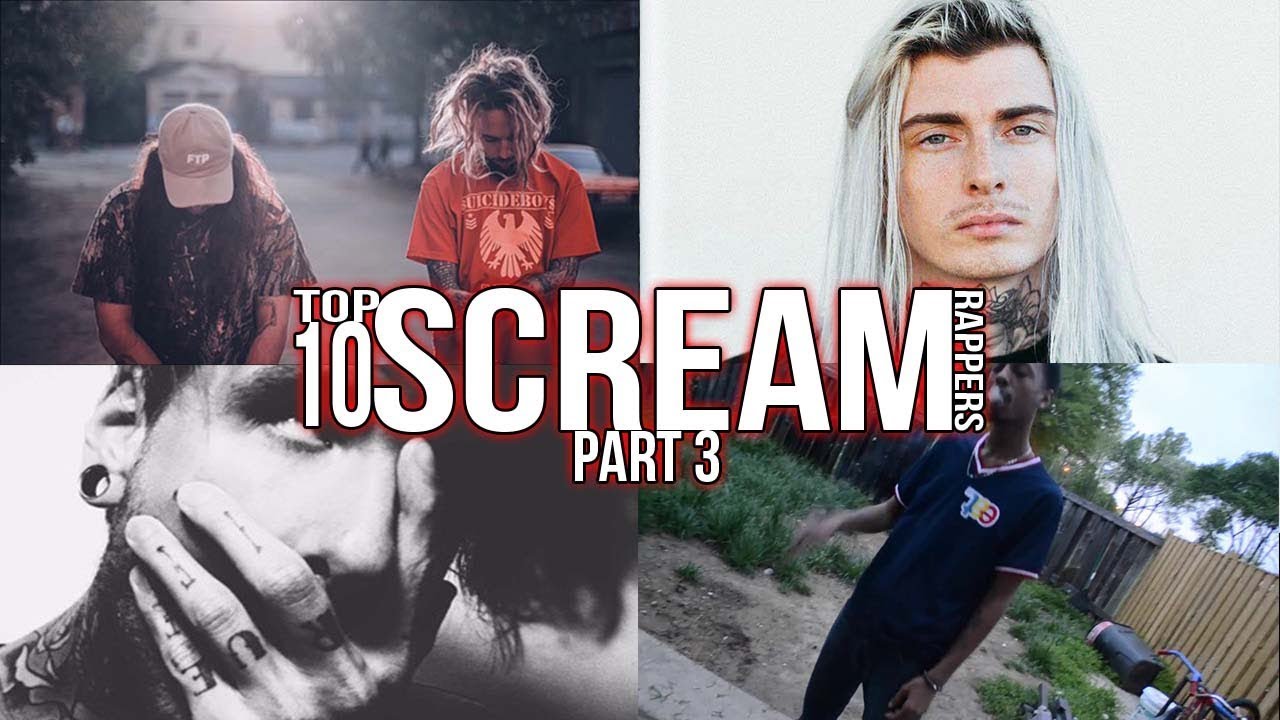TOP 10 SCREAM RAPPERS PART 3 [GHOSTEMANE, KILLSTATION, & MORE]