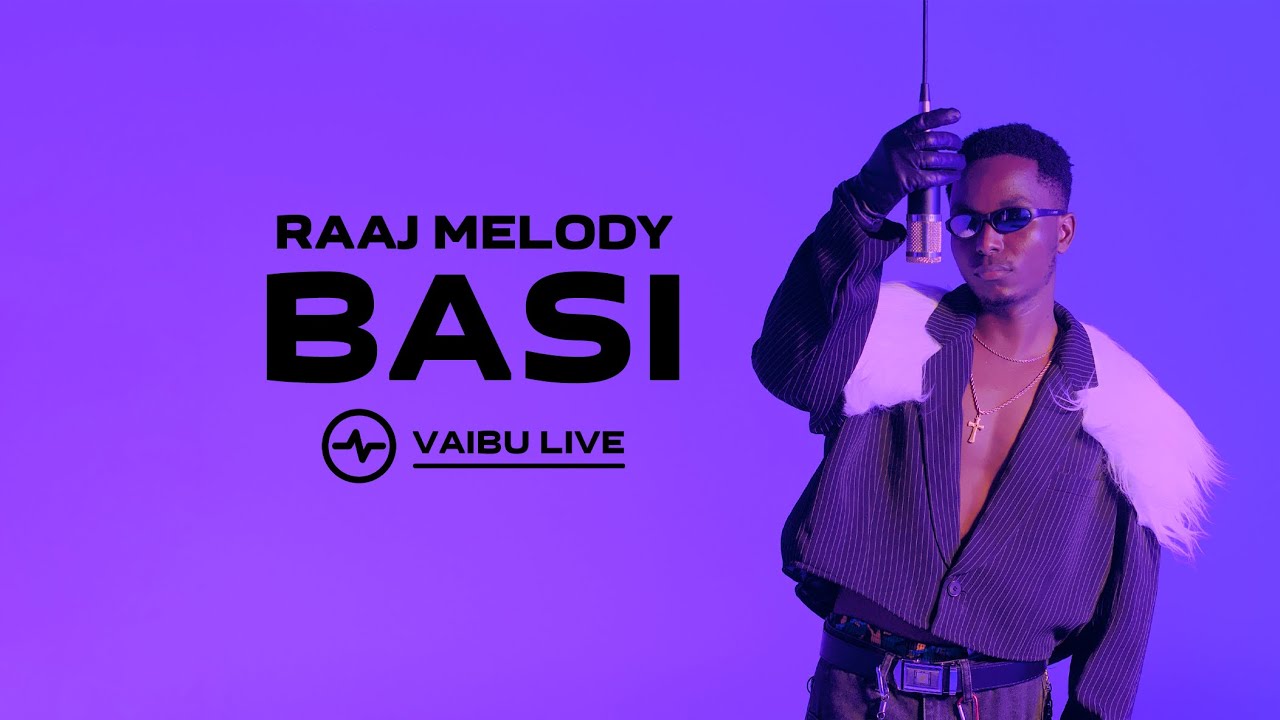 Raaj Melody - Basi | Vaibu Live