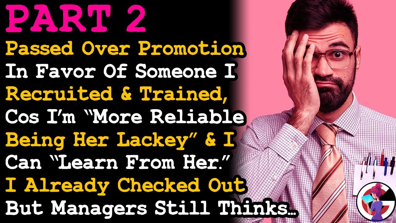 PART 2 Passed Over Promotion For Someone I Recruited & Trained, Managers Shocked I Checked Out. AITA