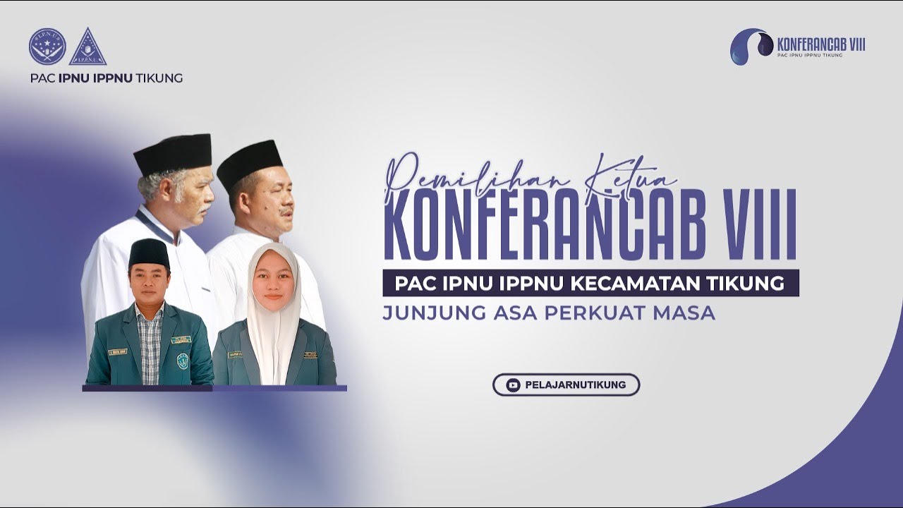 SIDANG PEMILIHAN KETUA | KONFERANCAB VIII PAC IPNU-IPPNU TIKUNG