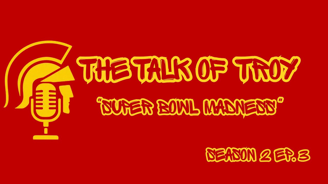 Talk of Troy S2 E3 - Super Bowl Madness