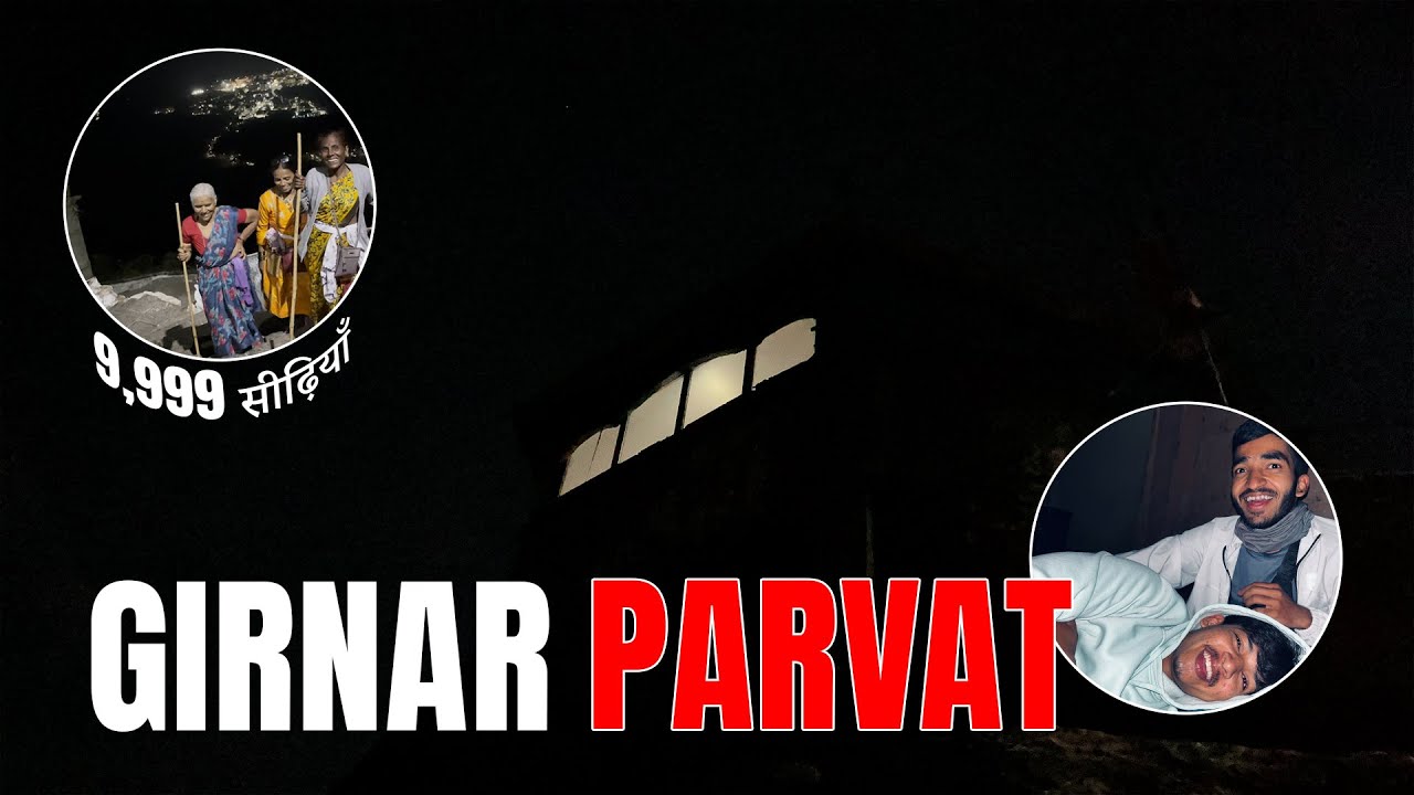 Girnar Parvat | Junagadh Gujarat | Part One