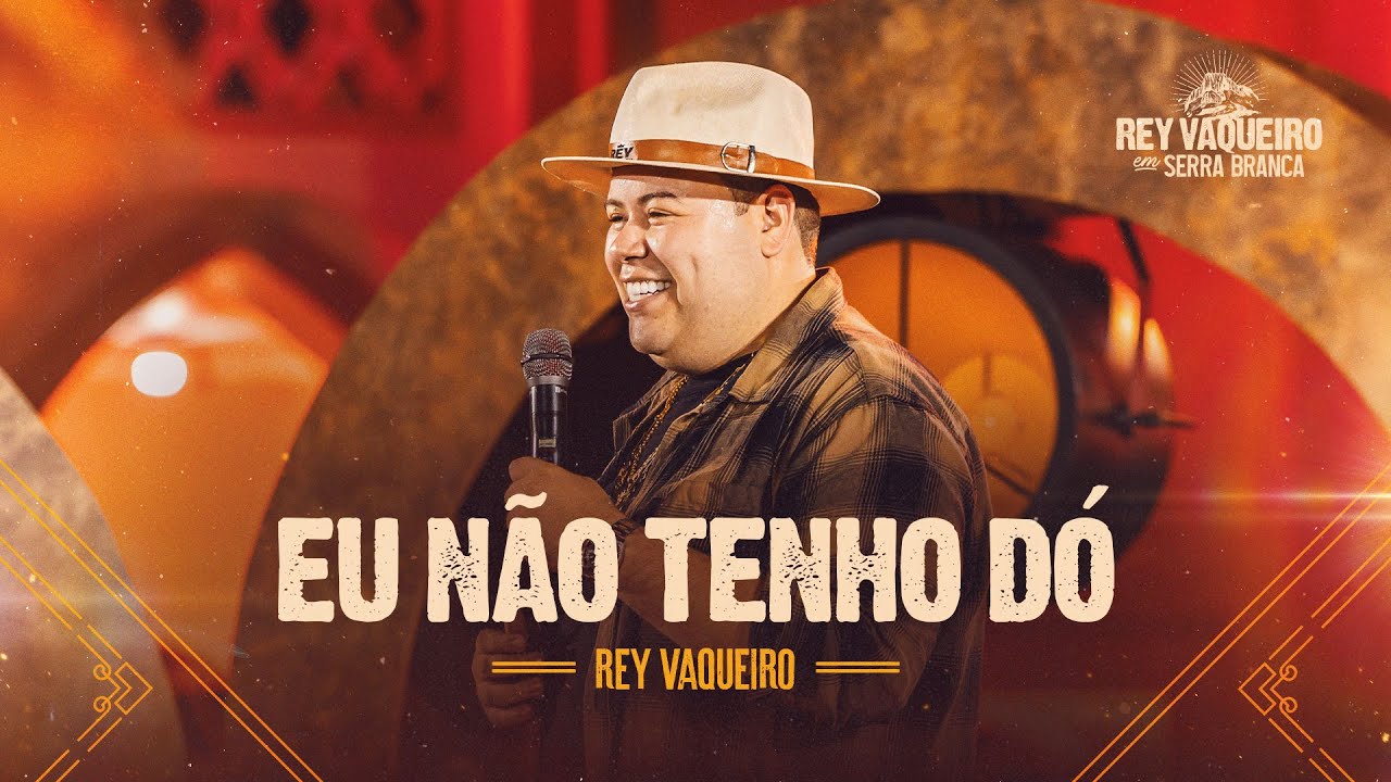 EU NÃO TENHO DÓ - DVD Rey Vaqueiro em Serra Branca