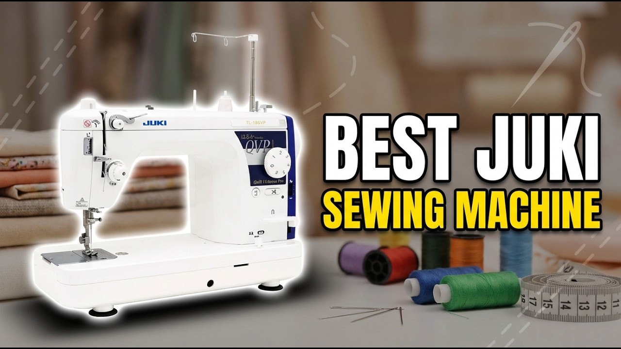 Best Juki Sewing Machine 2026: Top 8 Models for Home & Professional Sewists