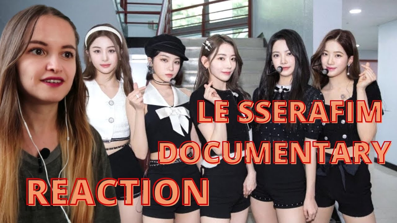 LE SSERAFIM Documentary REACTION || The World Is My Oyster / Episode 1