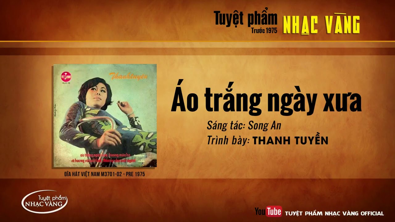 ÁO TRẮNG NGÀY XƯA   THANH TUYỀN   TRƯỚC 1975