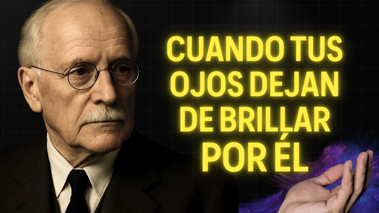 Lo que un Hombre Piensa Cuando Nota que Tus Ojos Ya No Brillan al Verlo (El Golpe de Realidad) Jung