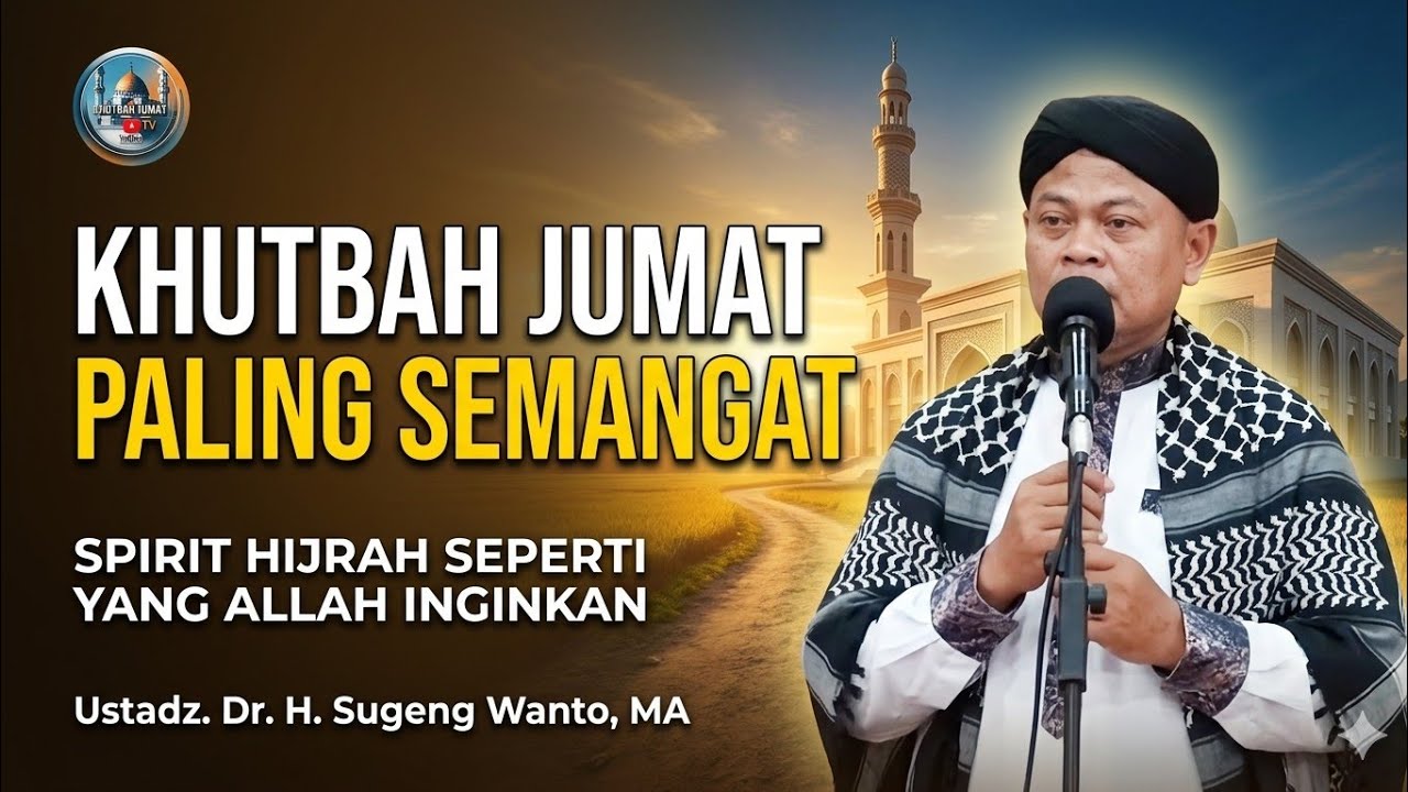 Khutbah jumat paling semangat : spirit hijrah seperti yang Allah inginkan