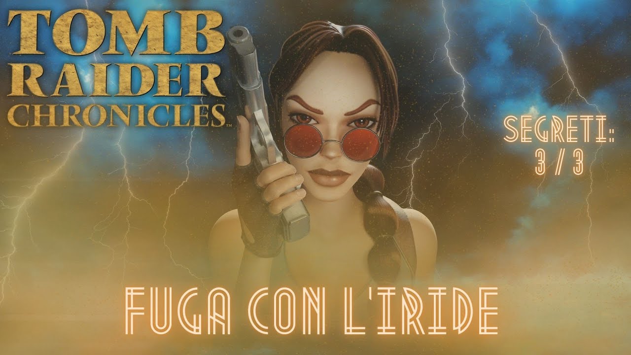 [12] Tomb Raider V: Chronicles - Fuga con L'Iride (Remastered PS5)