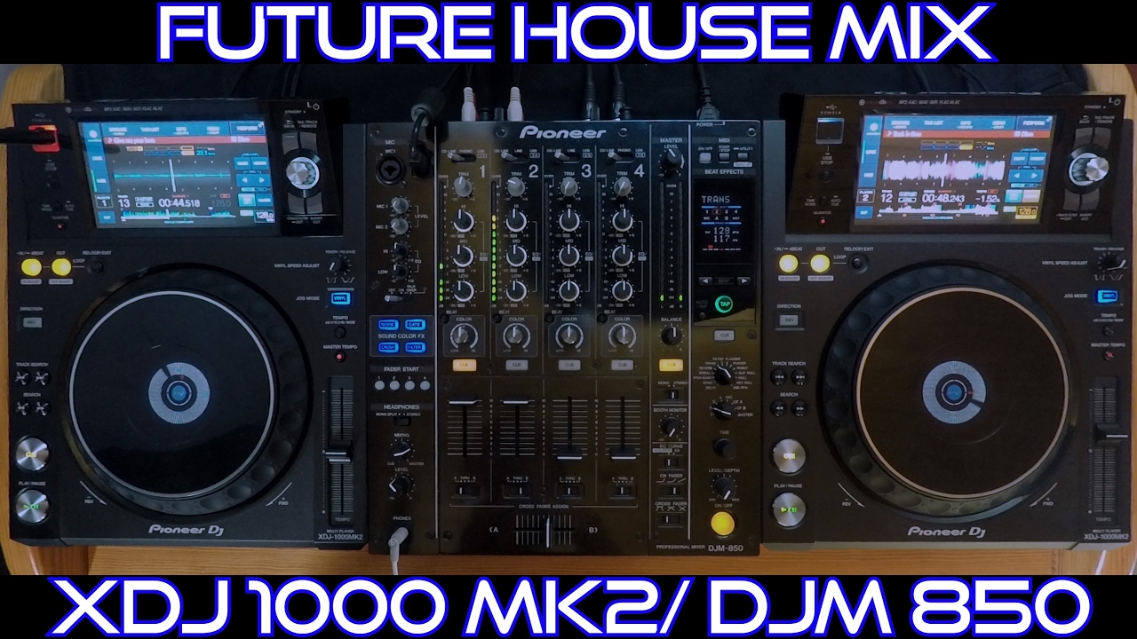 Future House & Acapella Mix (Pioneer XDJ-1000MK2/ DJM-850)