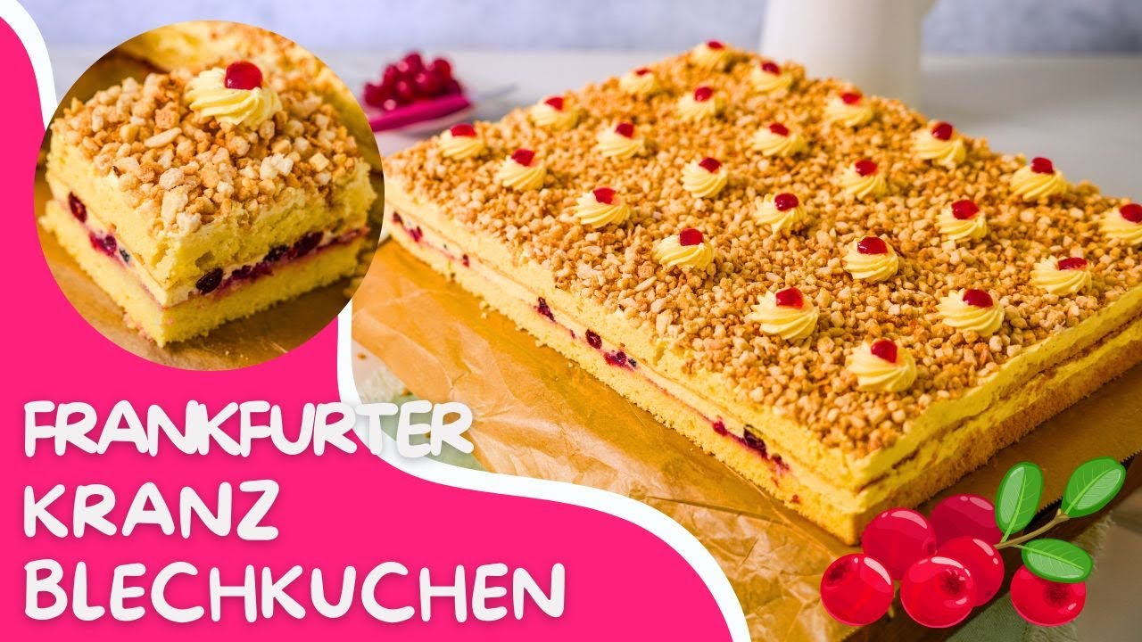 Frankfurter Kranz Blechkuchen - Ein Klassiker neu interpretiert - Blechkuchen Rezept