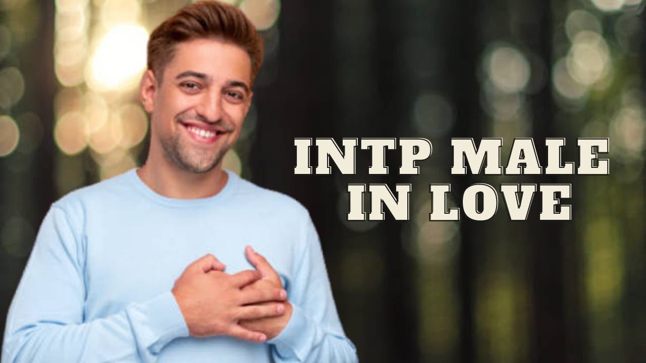 Влюбленный мужчина INTP | Типы личности